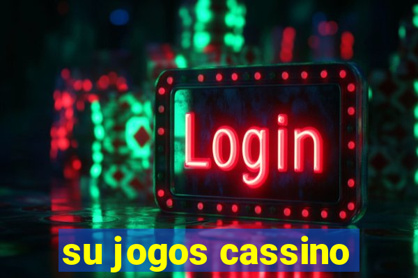 su jogos cassino